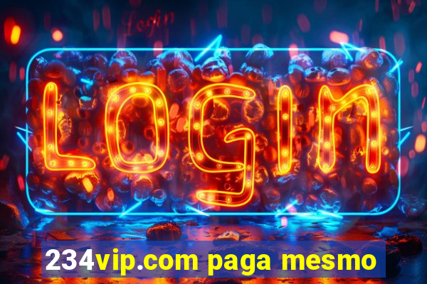 234vip.com paga mesmo